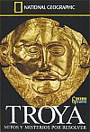 Troya: Antiguos Mitos y misterios por resolver